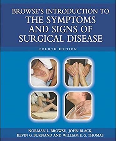 BROWSERS INTRODUCTION TO THE SYMPTOMS AND SIGNS OF SURGICAL DISEASE 4/E (PB)