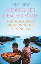 MIDNIGHT'S DESCENDANTS SOUTH ASIA FROM PARTITION TO THE PRESENT DAY (PB) 