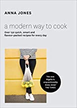 A MODERN WAY TO COOK OVER 150 QUICK SMART AND FLAVOUR PACKED RECIPES FOR EVERY DAY (HB) 