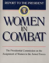 REPORT TO THE PRESIDENT WOMEN IN COMBAT 