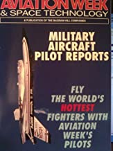 MILITARY AIR CRAFT PILOT REPORTS: FLY THE WORLD'S HOTTEST FIGHTERS WITH AVIATION WEEK'S PILOTS (PB) 