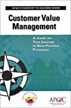 CUSTOMER VALUE MANAGEMENT A GUIDE FOR YOUR JOURNEY TO BEST-PRACTICE PROCESSES 