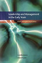 LEADERSHIP AND MANAGEMENT IN THE EARLY YEARS FROM PRINCIPLES TO PRACTICE (PB) 