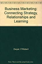BUSINESS MARKETING: CONNECTING STRATEGY,RELATIONSHIPS AND LEARNING (PB) 