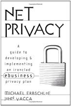 NET PRIVACY A GUIDE TO DEVELOPING&IMPLEMENTING IRONCLAD E-BUSINESS PROVACY PLANT 