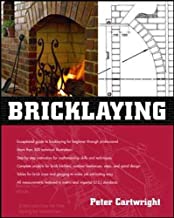 BRICKLAYING EXCEPTIONAL GUIDE TO BRICKLAYING FOR BEGINNER THROUGH PROFESSIONAL MORE THAN 500 TECHNICAL ILLUSTRATIONS (PB)