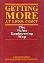 GETTING MORE AT LESS COST THE VALUE ENGINEERING WAY (HB)
