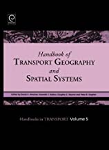 HANDBOOK OF TRANSPORT GEOGRAPHY AND SPATIAL SYSTEMS VOL 5 (HB) 