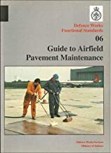 DEFENCE WORKS FUNCTIONAL STANDARDS: 06 GUIDE TO AIRFIELD PAVEMENT MAINTENANCE 