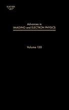 ADVANCES IN IMAGING AND ELECTRON PHYSICS VOL 130 (HB) 