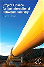 PROJECT FINANCE FOR THE INTERNATIONAL PETROLEUM INDUSTRY (HB) 