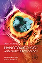 CASE STUDIES IN NANOTOXICOLOGY AND PARTICLE TOXICOLOGY (HB) 