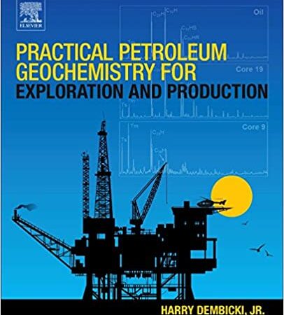 PRACTICAL PETROLEUM GEOCHEMISTRY FOR EXPLORATION AND PRODUCTION (PB) 