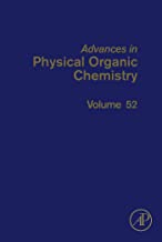 ADVANCES IN PHYSICAL ORGANIC CHEMISTRY VOL 52 (HB) 