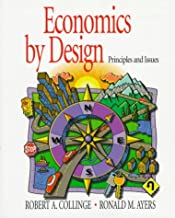 ECONOMICS BY DESIGN:PRICIPLES AND ISSUES 