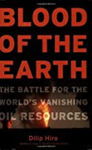 BLOOD OF THE EARTH THE BATTLE FOR THE WORLD S VAINSHING OIL RESOURCES (PB)