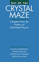 OUT OF THE CRYSTAL MAZE:CAPTERS FROM THE HISTORY OF SOLID-STATE PHYSICS (HB) 