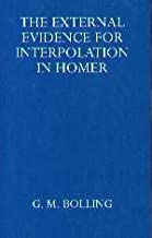 THE EXTERNAL EVIDENCE FOR INTERPOLATION IN HOMER (HB) 