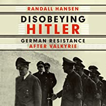 DISOBEYING HITLER GERMAN RESISTANCE AFTER VALKYRIE (HB) 