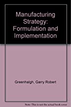 MANUFACTURING STRATEGY: FORMULATION & IMPLEMENTATION (PB) 