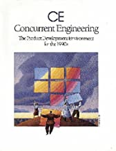 CE CONCURRENT ENGINEERING THE PRODUCT DEVELOPMENT ENVIRONMENT FOR THE 1990S (HB) 
