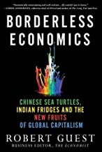 BORDERLESS ECONOMICS CHINESE SEA TURTLES INDIAN FRIDGES AND THE NEW FRUITS OF GLOBAL CAPITALISM (HB) 