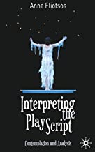 INTERPRETING THE PLAY SCRIPT CONTEMPLATION AND ANALYSIS (PB) 