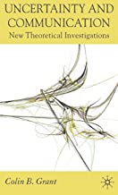 UNCERTAINTY AND COMMUNICATION NEW THEORETICAL INVESTIGATIONS (HB) 