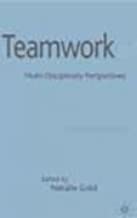 TEAMWORK: MULTI-DISCIPLINARY PERSPECTIVES (PB) 