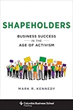 SHAPEHOLDERS BUSINESS SUCCESS IN THE AGE OF ACTIVISM (HB) 