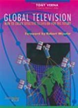GLOBAL TELEVISION:HOW TO CREATE EFFECTIVE TELEVISION FOR THE FUTURE (HB) 