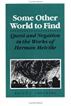 SOME OTHER WORLD TO FIND QUEST AND NEGATION IN THE WORKS OF HEMAN MELVILLE (HB) 