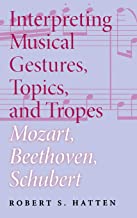 INTERPRETING MUSICAL GESTURES TOPICS AND TROPES (PB) 