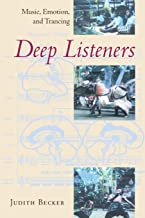 DEEP LISTENERS:MUSIC,EMOTION AND TRANCING (PB)