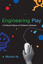 ENGINEERING PLAY A CULTURAL HISTORY OF CHILDRENS SOFTWARE (HB) 
