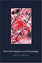 ANTI-INDIVIDUALISM AND KNOWLEDGE (HB) 