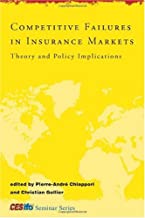 COMPETITIVE FAILURES IN INSURANCE MARKETS: THEORY AND POLICY IMPLICATIONS (HB) 
