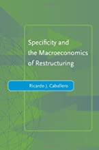 SPECIFITY AND THE MACROECNOMICS OF RESTRUCTURING (HB) 