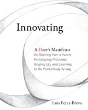 INNOVATING A DOER'S MANIFESTO FOR STARTING FROM A HUNCH PROTOTYPING PROBLEMS SCALING UP (HB) 