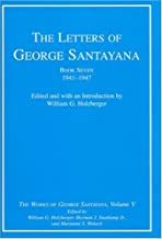THE LETTERS OF GEORGE SANTAYANA BOOK SEVEN 1941-1947 (HB) 