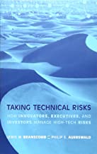 TAKING TEACHNICAL RISKS: HOW INNOVATORS,EXECUTIVES & INVESTORS MANAGE HIGH-TECH 