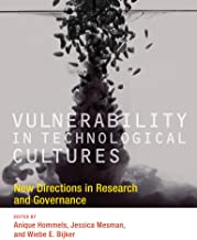 VULNERABILITY IN TECHNOLOGICAL CULTURES: NEW DIRECTIONS IN RESEARCH AND GOVERNANCE (PB) 