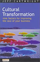 CULTURAL TRANSFORMATION: NINE FACTORS FOR IMPROVING THE SOUL OF YOUR BUSINESS(HB 