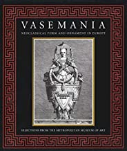 VASEMANIA NEOCLASSICAL FORM AND ORNAMENT IN EUROPE (HB) 