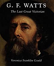 G.F.WATTS THE LAST GREAT VICTORIAN (HB) 