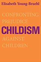CHILDISM AGAINST CHILDREN CONFRONTING PREJUDICE (HB) 