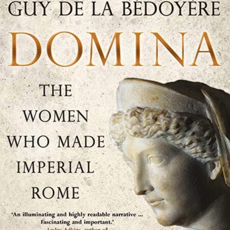 DOMINA THE WOMEN WHO MADE IMPERIAL ROME (HB) 
