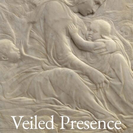 VEILED PRESENCE BODY AND DRAPERY FROM GIOTTO TO TITIAN (HB) 