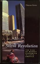 SILENT REVOLUTION: THE RISE OF MARKET ECONOMICS IN LATIN AMERICA (PB) 