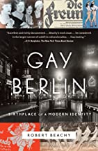 GAY BERLIN BIRTHPLACE OF A MODERN INDENTITY (HB) 